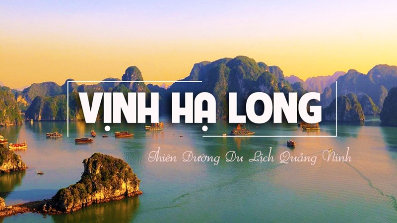 Vịnh Hạ Long là Điểm đến nổi tiếng của Quảng Ninh