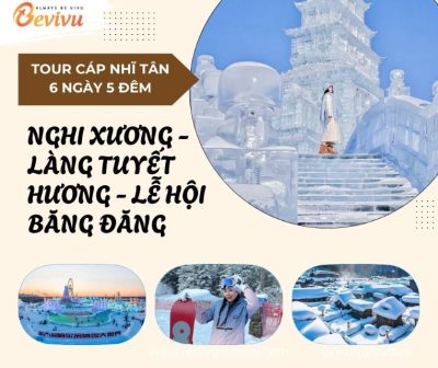 TOUR CÁP NHĨ TÂN 6N5Đ: NGHI XƯƠNG - LÀNG TUYẾT HƯƠNG - LỄ HỘI BĂNG ĐĂNG