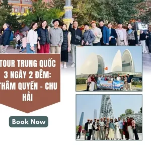 Tour Trung Quốc 3 ngày 2 đêm