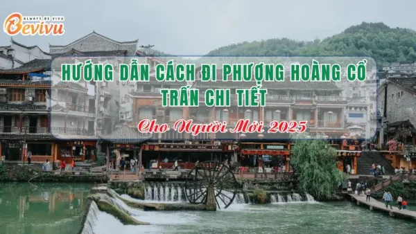 Cách đi Phượng Hoàng Cổ Trấn