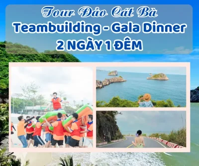TOUR ĐẢO CÁT BÀ - TEAMBUILDING - GALA DINNER 2 NGÀY 1 ĐÊM
