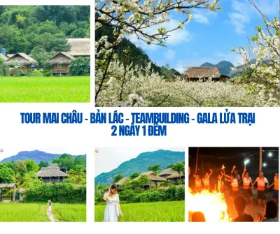 TOUR MAI CHÂU - BẢN LÁC -  TEAMBUILDING - GALA LỬA TRẠI 2 NGÀY 1 ĐÊM
