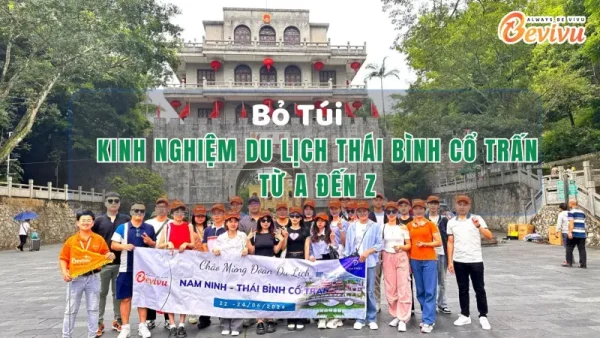 Kinh nghiệm Nam Ninh Thái Bình Cổ Trấn