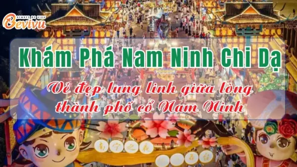 Khám phá Nam Ninh Chi Dạ