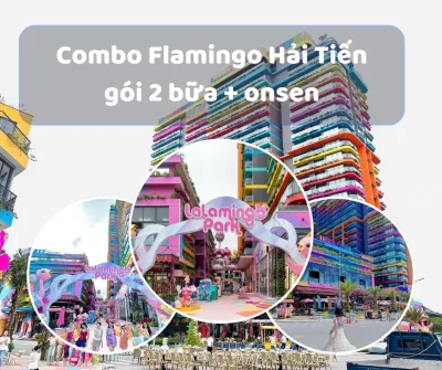 COMBO FLAMINGO HẢI TIẾN GÓI 2 BỮA + ONSEN