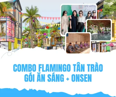 COMBO FLAMINGO TÂN TRÀO GÓI ĂN SÁNG + ONSEN